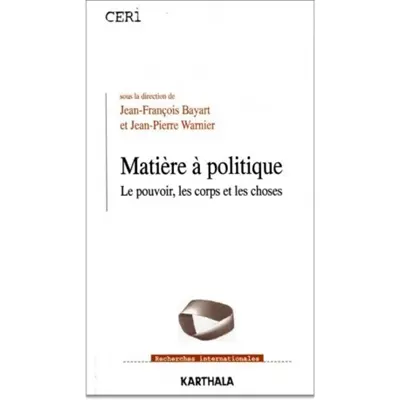 Matière à politique : le pouvoir, le corps et les choses