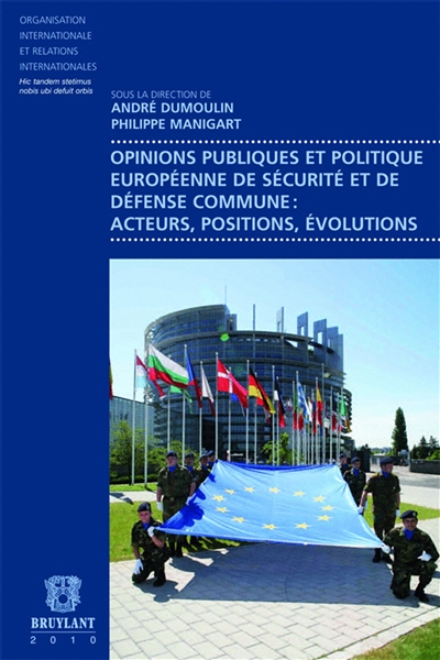 Opinions publiques et politique européenne de sécurité et de défense commune : acteurs, positions, évolutions