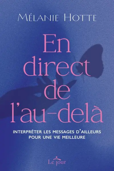 En direct de l'au-delà : Interpréter les messages d'ailleurs pour une vie meilleure