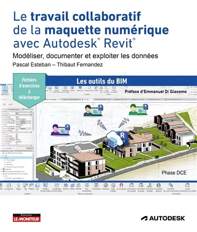 Le travail collaboratif de la maquette numérique avec Autodesk Revit : modéliser, documenter et exploiter les données