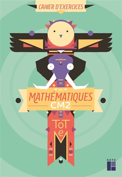Totem mathématiques CM2 : cahier d'exercices