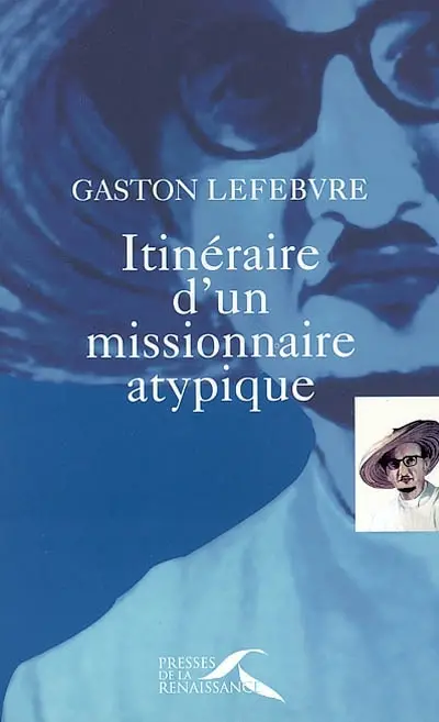 Itinéraire d'un missionnaire atypique