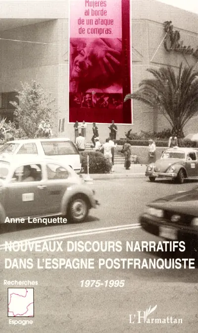 Nouveaux discours narratifs dans l'Espagne postfranquiste, 1975-1995