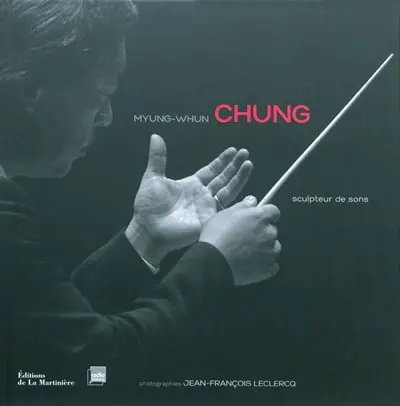 Myung-Whun Chung : sculpteur de sons