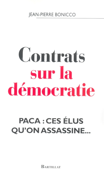 Contrats sur la démocratie : PACA, ces élus qu'on assassine...