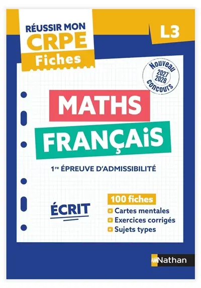 Fiches maths, français : 1re épreuve d'admissibilité, écrit L3 : nouveau concours 2027-2028