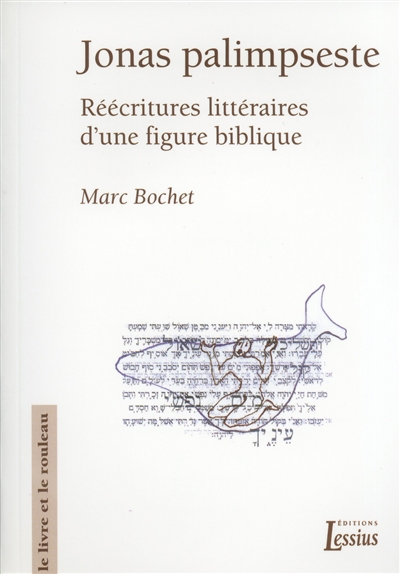 Jonas palimpseste : réécritures littéraires d'une figure biblique