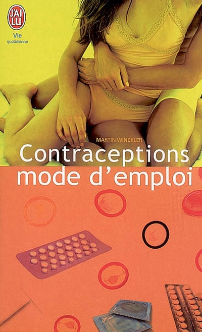 Contraceptions, mode d'emploi