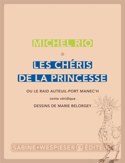 Les chéris de la princesse ou Le raid Auteuil-Port Manec'h : conte véridique