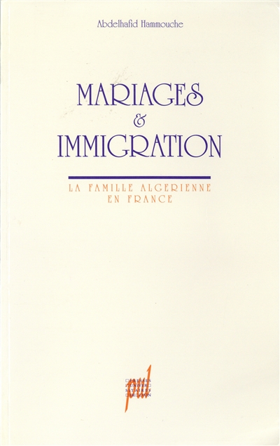 Mariages et immigration : la famille algérienne en France