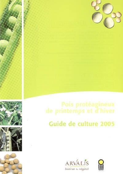 Pois protéagineux de printemps et d'hiver : guide de culture 2005