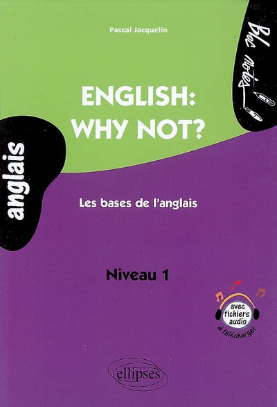 English : why not ? : les bases de l'anglais, niveau 1