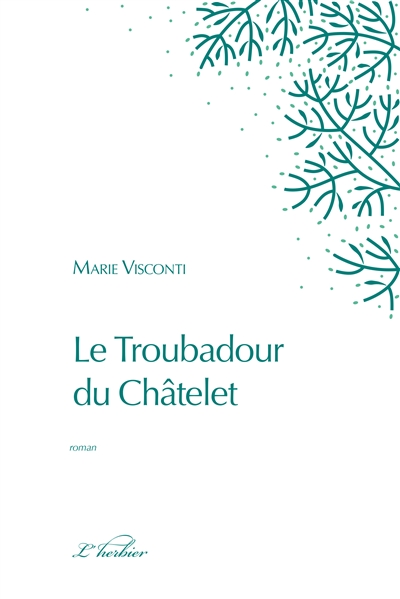 Le troubadour du Châtelet : enquête médiévale