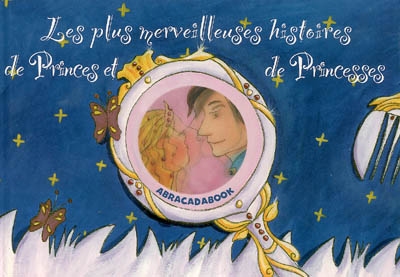 Les plus merveilleuses histoires de princes et de princesses