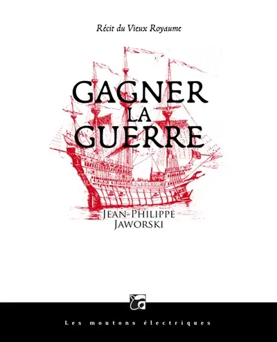 Gagner la guerre : récit du vieux royaume