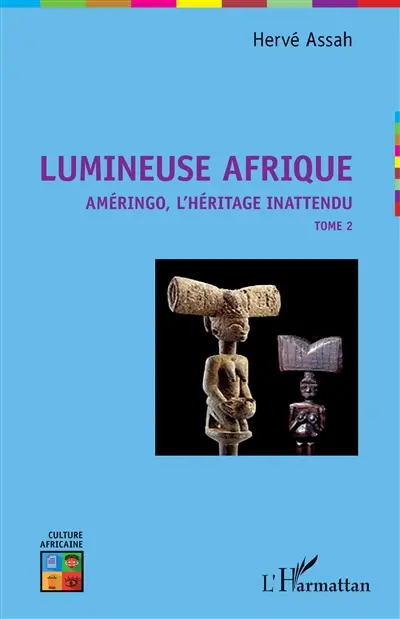 Lumineuse Afrique. Vol. 2. Améringo, l'héritage inattendu