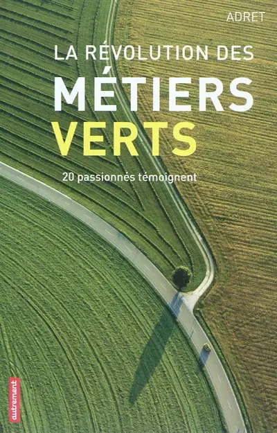 La révolution des métiers verts : 20 passionnés témoignent