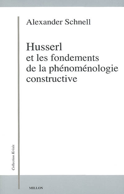 Husserl et les fondements d'une phénoménologie constructive