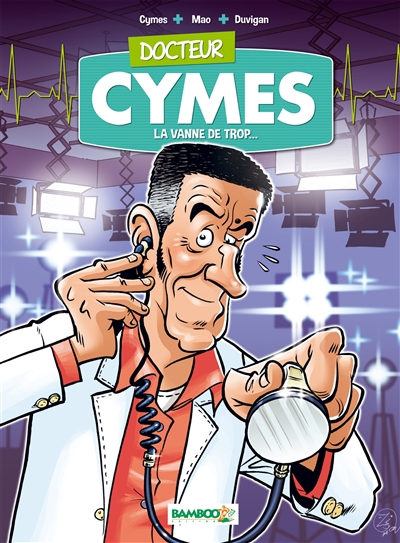 Docteur Cymes. Vol. 1. La vanne de trop...