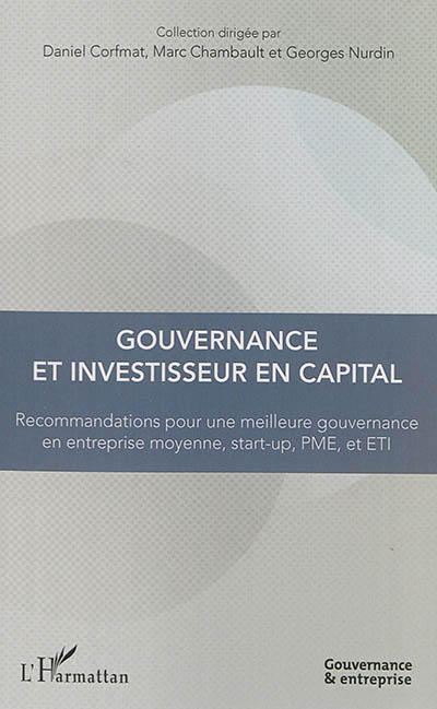 Gouvernance et investisseur en capital : recommandations pour une meilleure gouvernance en entreprise moyenne, PME et PMI