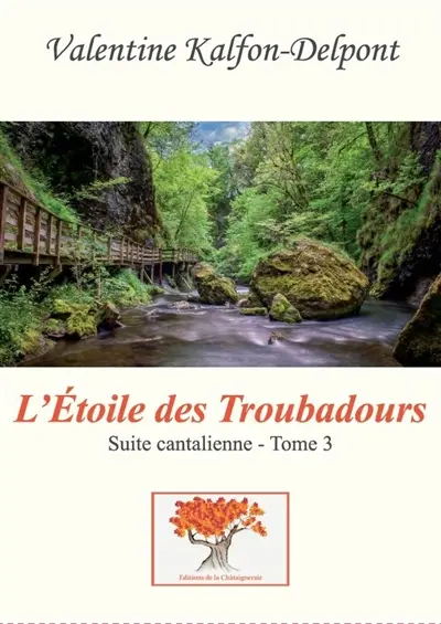 Suite cantalienne. Vol. 3. L'étoile des troubadours : terroir