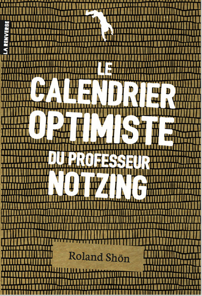 Le calendrier optimiste du professeur Notzing : 365 + 1 bonnes résolutions pour soigner son année