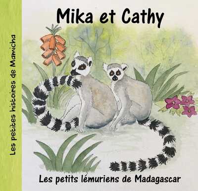 Mika et Cathy : les petits lémuriens de Madagascar
