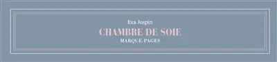 Chambre de soie : marque-pages
