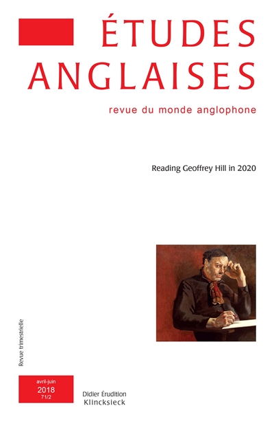 Etudes anglaises, n° 71-2. Reading Geoffrey Hill in 2020