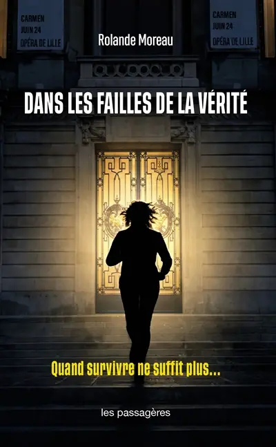Dans les failles de la vérité : quand survivre ne suffit plus