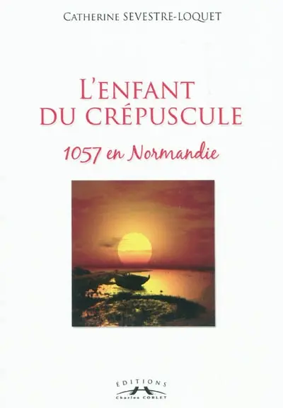 L'enfant du crépuscule : 1057 en Normandie