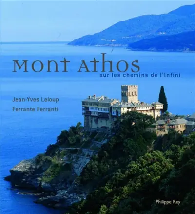 Mont Athos : sur les chemins de l'infini