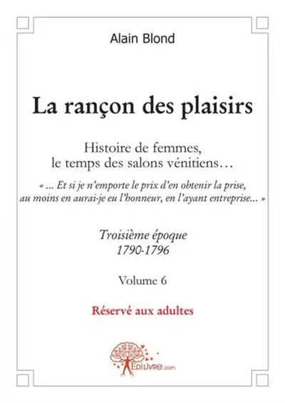 La rançon des plaisirs, volume 6 : Troisième époque, 1790-1795