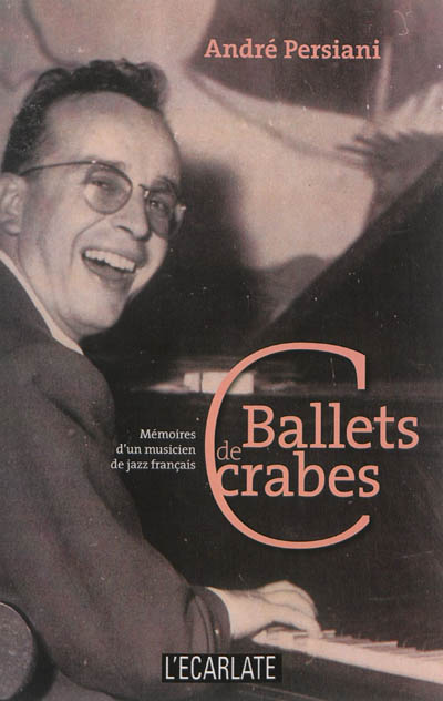 Ballets de crabes : mémoires d'un musicien de jazz français