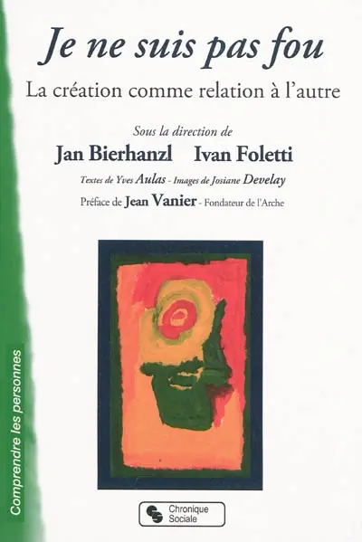 Je ne suis pas fou : la création comme relation à l'autre