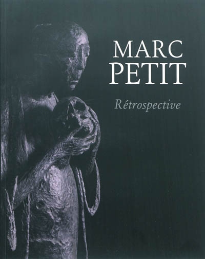 Marc Petit, rétrospective : du 12 juin 2011 au 2 octobre 2011