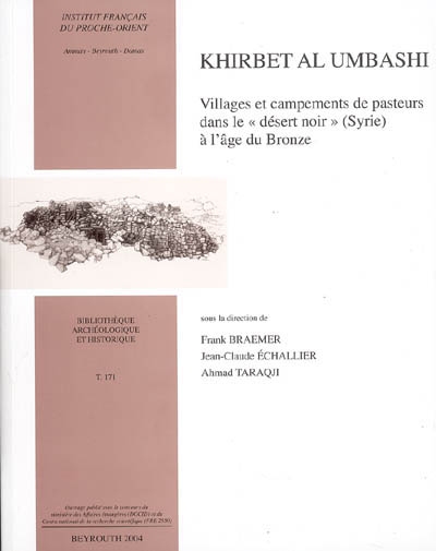 Khirbet al Umbashi : villages et campements de pasteurs dans le désert noir (Syrie) à l'âge du bronze : travaux de la mission franco-syrienne, 1991-1996