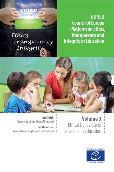 Etined : Council of Europe platform on ethics, transparency and integrity in education. Vol. 3. Ethical behaviour of all actors in education