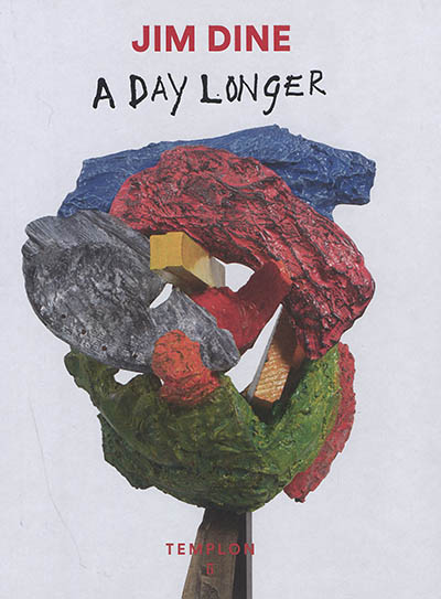 Jim Dine, a day longer : exposition, Paris, Galerie Templon, November 7-December 23, 2020