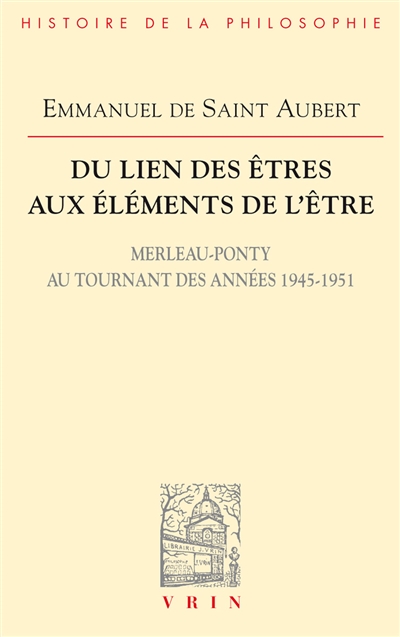 Du lien des êtres aux éléments de l'être : Merleau-Ponty au tournant des années 1945-1951