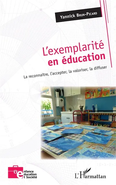 L'exemplarité en éducation : la reconnaître, l'accepter, la valoriser, la diffuser