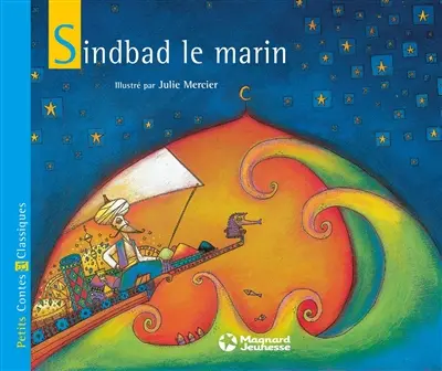 Sindbad le marin : un conte extrait des Mille et une nuits