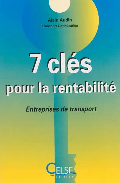 7 clés pour la rentabilité : entreprises de transport