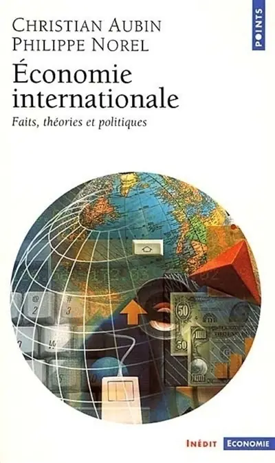 Economie internationale : faits, théories et politiques