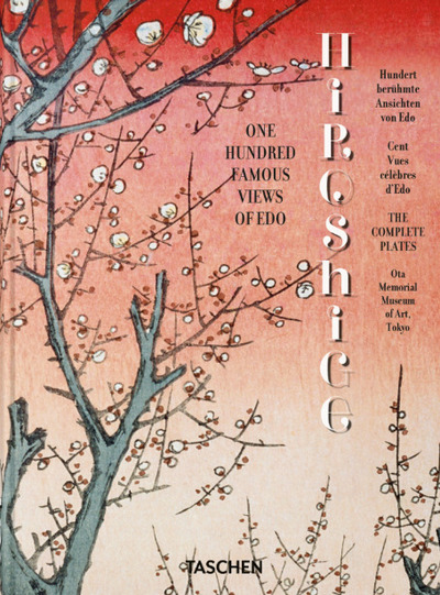 One hundred famous views of Edo, the complete plates : Ota memorial museum of art, Tokyo. Hundert berühmte Ansichten von Edo : Ota memorial museum of art, Tokyo. Cent vues célèbres d'Edo : Ota memorial museum of art, Tokyo