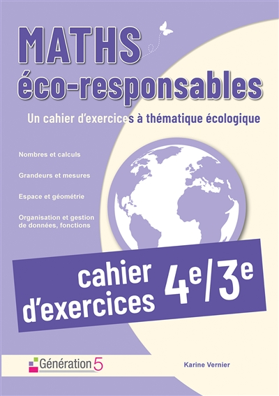 Maths éco-responsables : un cahier d'exercices à thématique écologique : cahier d'exercices 4e-3e
