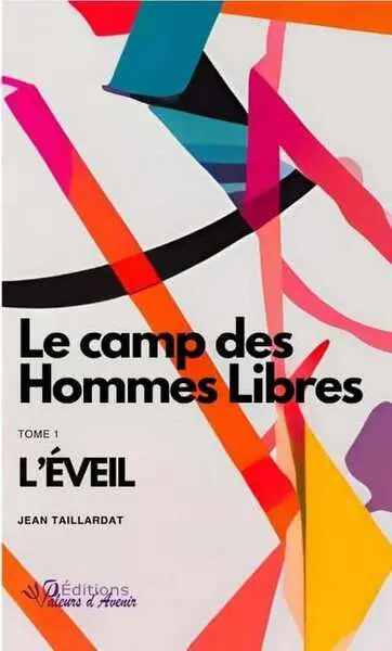 Le camp des hommes libres. Vol. 1. L'éveil