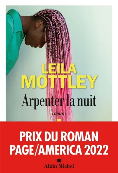 Arpenter la nuit - Leïla Mottley