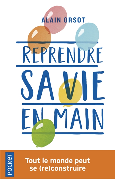 Reprendre sa vie en main : tout le monde peut se (re)construire