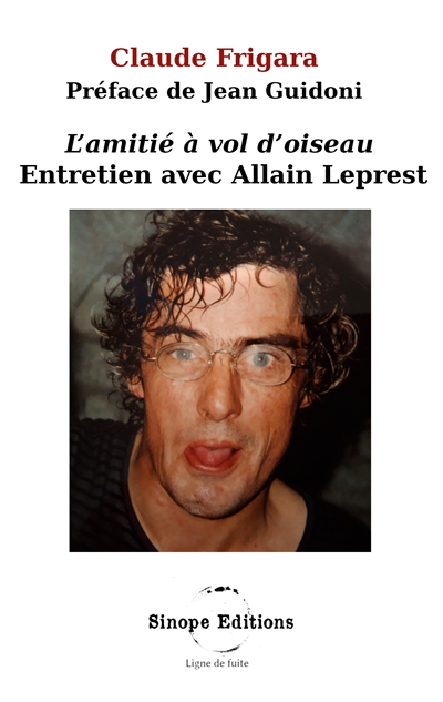 L'amitié à vol d'oiseau : Entretien avec Allain Leprest